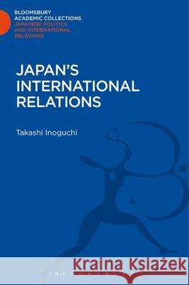 Japan's International Relations Takashi Inoguchi 9781780939964 0