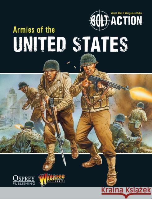 Bolt Action: Armies of the United States Massimo Torriani 9781780960876 Bloomsbury Publishing PLC