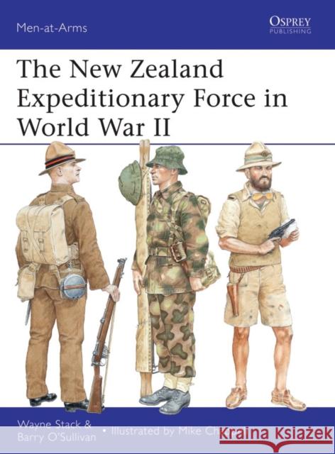 The New Zealand Expeditionary Force in World War II Wayne Stack 9781780961118 0