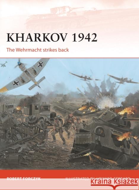 Kharkov 1942: The Wehrmacht Strikes Back Robert Forczyk 9781780961576