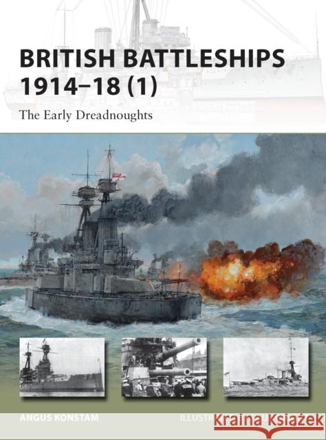 British Battleships 1914-18 (1): The Early Dreadnoughts Konstam, Angus 9781780961675 0