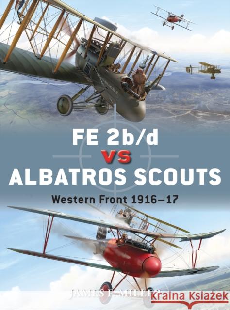 Fe 2b/D Vs Albatros Scouts: Western Front 1916-17 Miller, James F. 9781780963259 Osprey Publishing (UK)