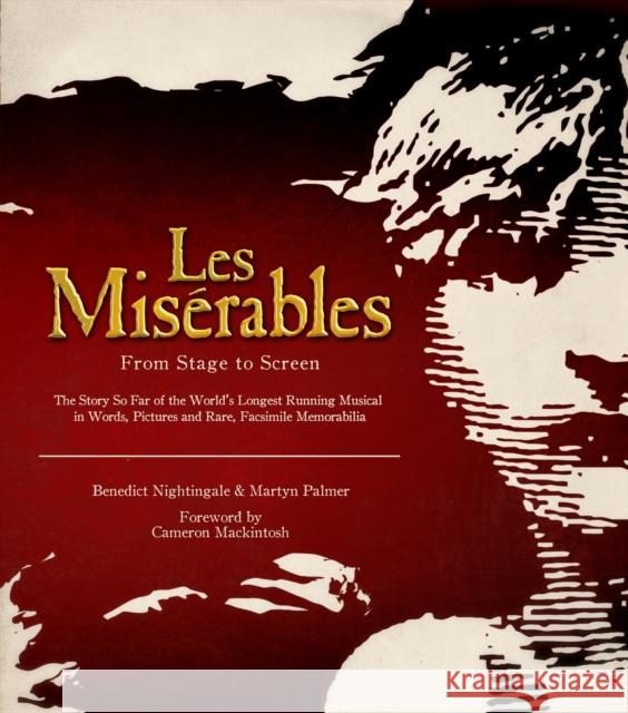 Les Miserables: The Official Archives Benedict Nightingale 9781780972640 Headline Publishing Group