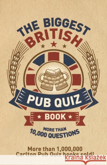 The Biggest British Pub Quiz Book: Over 10,000 questions Preston, Roy 9781780978833