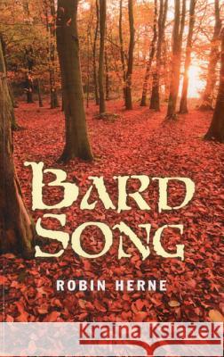 Bard Song Robin Herne 9781780990873 John Hunt Publishing