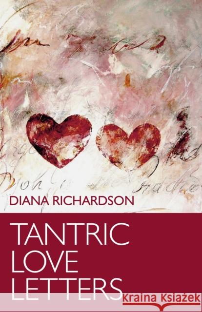 Tantric Love Letters Diana Richardson 9781780991542 John Hunt Publishing