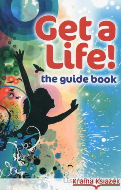 Get a Life!: The Guide Book Lisa Whitehead 9781780993881