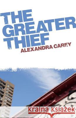 Greater Thief, The Alexandra Carey 9781780995519 John Hunt Publishing