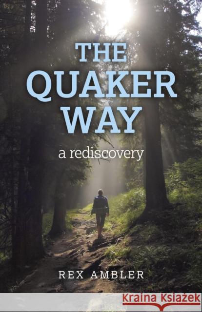 The Quaker Way: A Rediscovery Rex Ambler 9781780996578 0