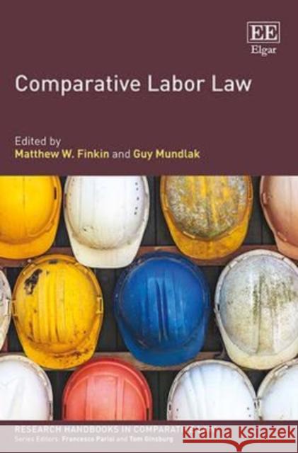 Comparative Labor Law M. W. Finkin G. Mundlak  9781781000120 Edward Elgar Publishing Ltd
