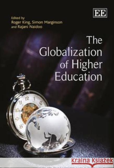 The Globalization of Higher Education Roger King Simon Marginson Rajani Naidoo 9781781001691 Edward Elgar Publishing Ltd