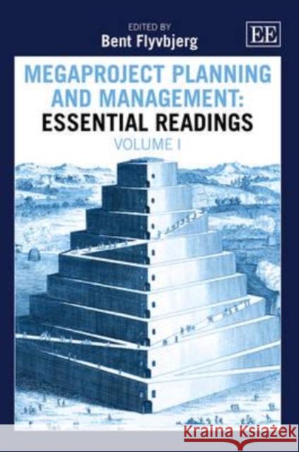 Megaproject Planning and Management: Essential Readings Bent Flyvbjerg   9781781001707 Edward Elgar Publishing Ltd