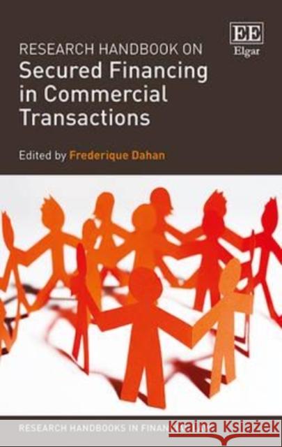 Research Handbook on Secured Financing in Commercial Transactions F. Dahan   9781781001837 Edward Elgar Publishing Ltd