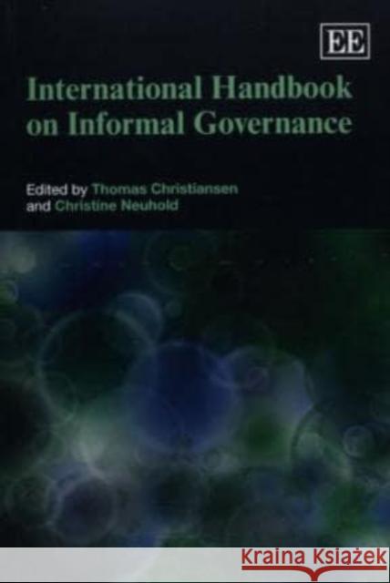 International Handbook on Informal Governance Thomas Christiansen Christine Neuhold  9781781001905 Edward Elgar Publishing Ltd