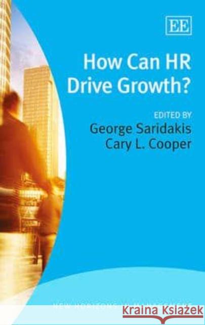 How Can HR Drive Growth? George Saridakis 9781781002254 Marston Book DMARSTO Orphans