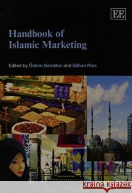 Handbook of Islamic Marketing Ozlem Sandikci Gillian Rice  9781781002766