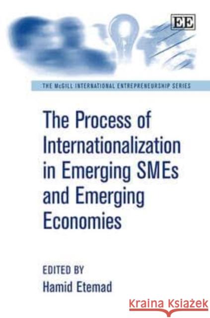 Process of Internationalization in Emerging SMEs and Emergin Hamid Etemad 9781781003183 Marston Book DMARSTO Orphans