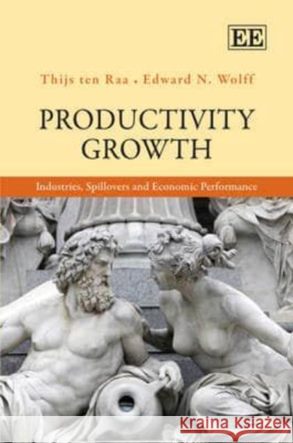 Productivity Growth: Industries, Spillovers and Economic Performance  9781781003442 Edward Elgar Publishing Ltd