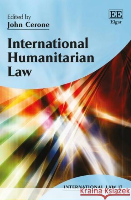 International Humanitarian Law John Cerone   9781781003527