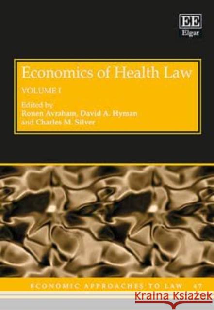 Economics of Health Law: 2 Avraham Ronen David A. Hyman Charles M. Silver 9781781003879