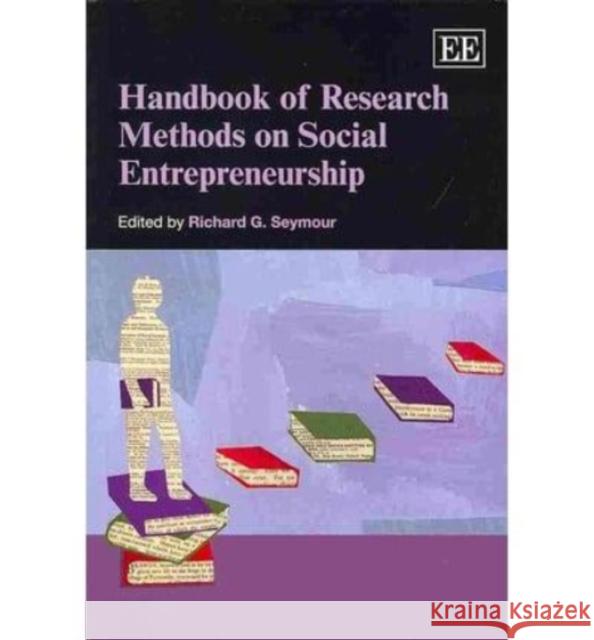 Handbook of Research Methods on Social Entrepreneurship Richard Seymour   9781781005415 Edward Elgar Publishing Ltd
