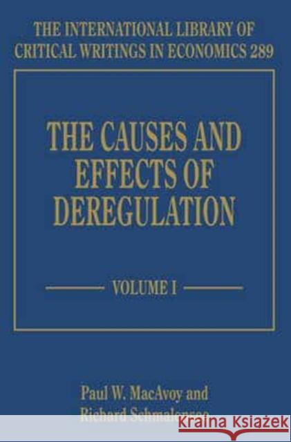 The Causes and Effects of Deregulation Paul W. MacAvoy Richard L. Schmalensee  9781781006924 Edward Elgar Publishing Ltd