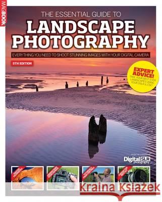 The Essential Guide to Landscape Photography 5 Daniel Lezano DSLR Photography  9781781061275 Dennis Publishing