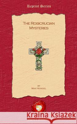 The Rosicrucian Mysteries Max Heindel 9781781070093