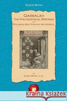 Qabbalah. the Philosophical Writings of Solomon Ben Yehudah Ibn Gebirol Isaac Myers 9781781070277 Old Book Publishing Ltd