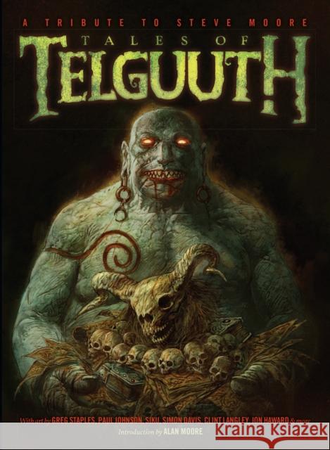 Tales of Telguuth: A Tribute to Steve Moore Steve Moore, Clint Langley, Greg Staples 9781781083413