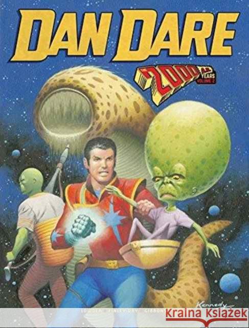 Dan Dare: The 2000 AD Years, Volume Two Gerry Finley-Day, Chris Lowder 9781781084601 Rebellion Publishing Ltd.