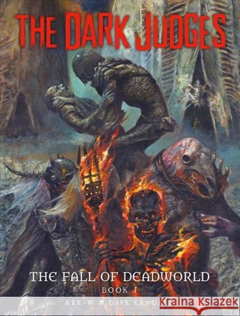 The Dark Judges: Fall of Deadworld David Kek-W, Kendall 9781781086032