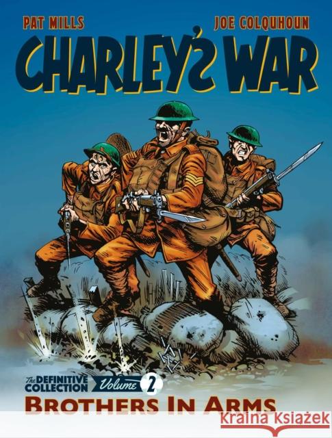 Charley's War: The Definitive Collection, Volume Two: Brothers In Arms Joe Colquhoun 9781781086209 