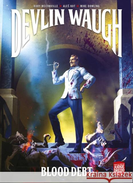 Devlin Waugh: Blood Debt Ales Kot Rory McConville Mike Dowling 9781781087671 2000 AD