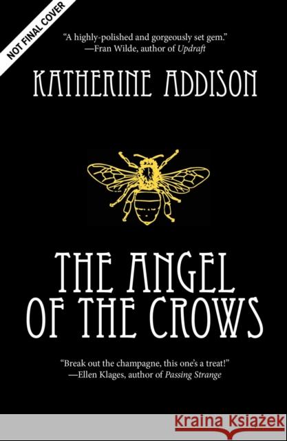 The Angel of the Crows Katherine Addison 9781781088500