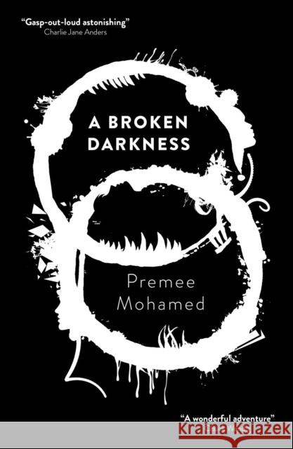 A Broken Darkness Premee Mohamed 9781781088753