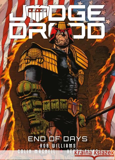 Judge Dredd: End of Days Rob Williams, Henry Flint, Arthur Wyatt, Colin MacNeil 9781781089040 Rebellion Publishing Ltd.