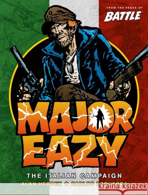 Major Eazy Volume One: The Italian Campaign Carlos Ezquerra, Alan Hebden 9781781089811