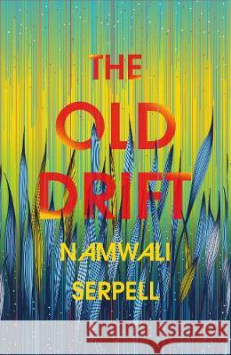 The Old Drift Namwali Serpell 9781781090497
