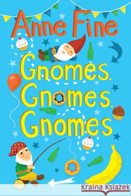 Gnomes, Gnomes, Gnomes Anne Fine 9781781122044