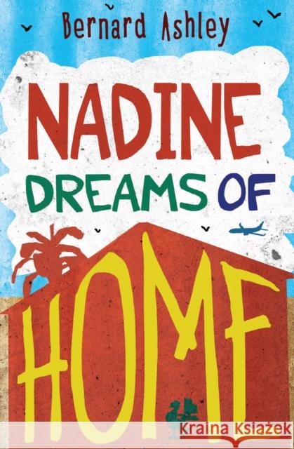 Nadine Dreams of Home Bernard Ashley 9781781123690 HarperCollins Publishers