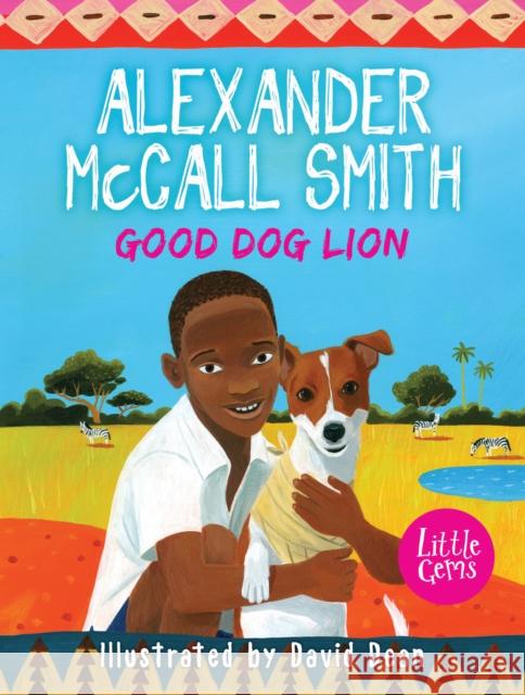 Good Dog Lion Alexander McCall Smith 9781781123720