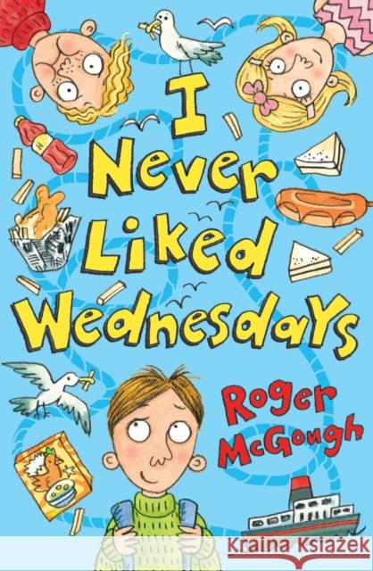 I Never Liked Wednesdays Roger McGough 9781781124628 BARRINGTON STOKE (EDUCATIONAL)