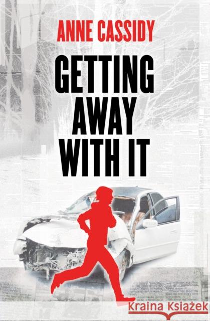 Getting Away With It Anne Cassidy 9781781124925