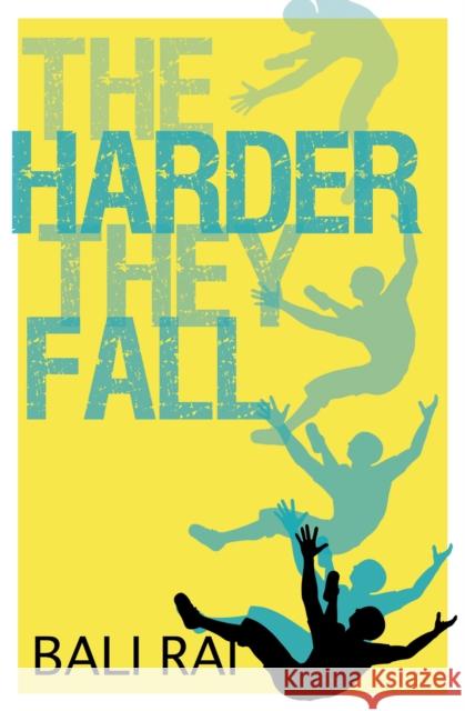 The Harder They Fall Bali Rai 9781781126820