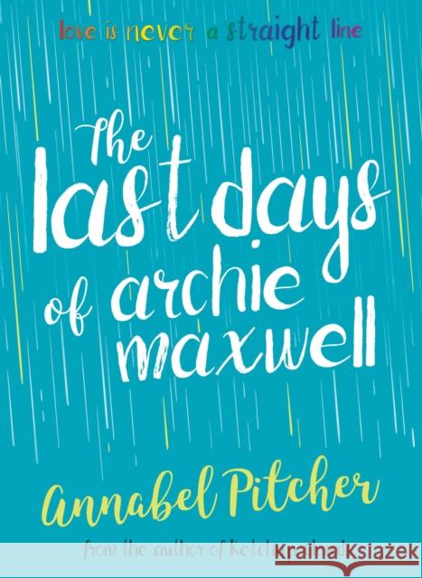 The Last Days of Archie Maxwell Pitcher, Annabel 9781781127285