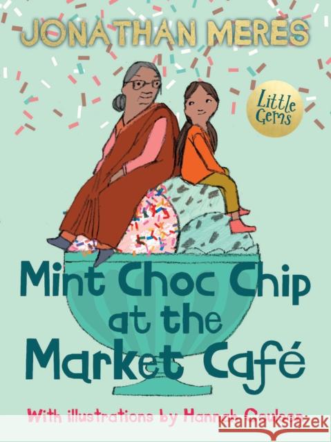 Mint Choc Chip at the Market Cafe Meres, Jonathan 9781781127568