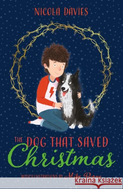 The Dog that Saved Christmas Nicola Davies 9781781127698