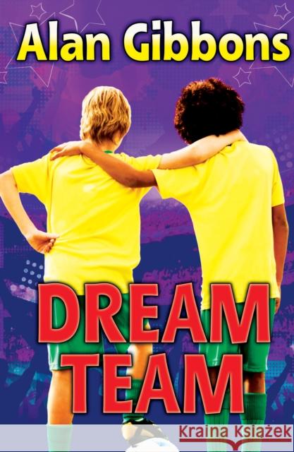 Dream Team Gibbons, Alan 9781781127711 HarperCollins Publishers