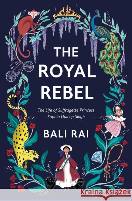 The Royal Rebel: The Life of Suffragette Princess Sophia Duleep Singh Bali Rai 9781781129425 Barrington Stoke Ltd